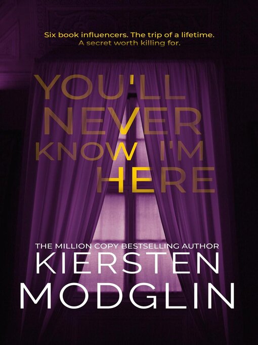 Title details for You'll Never Know I'm Here by Kiersten Modglin - Available